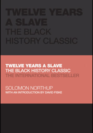 Twelve years a slave - the black history classic Ebook